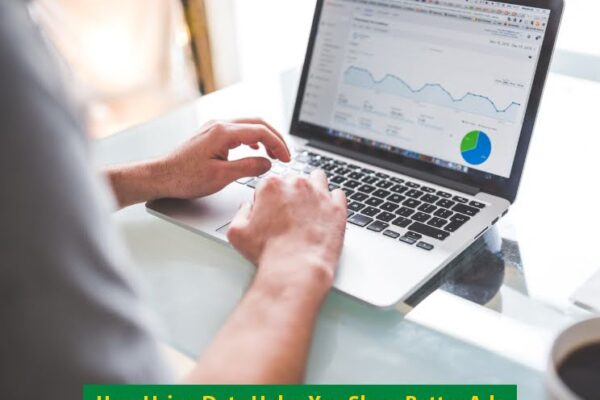 How Using Data Helps You Show Better Ads