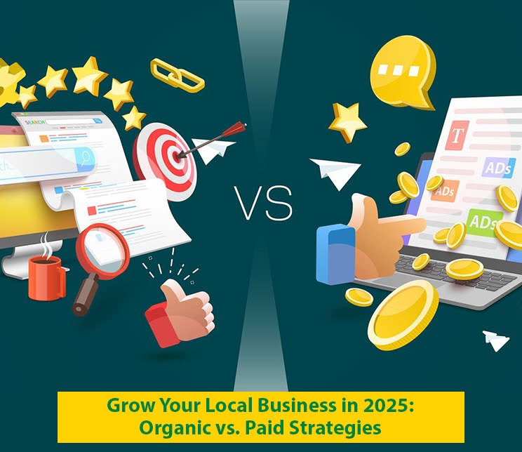 Grow-Your-Local-Business-in-2025-Organic-vs-Paid-Strategies