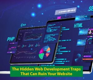 The-Hidden-Web-Development-Traps-That-Can-Ruin-Your-Website