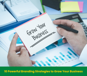 10 Branding Strategies to Grow Your Small Business